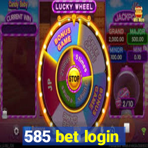 585 bet login